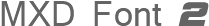 MXD Font 2
